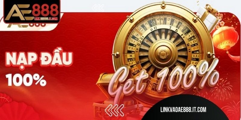 Ưu đãi thưởng 100% giá trị nạp đầu cho tân thủ
